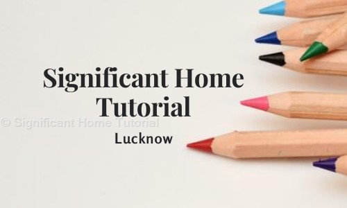 Significant Home Tutorial - School Tuitions in Alambagh, Lucknow
