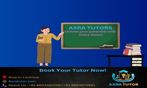 Axra tutor - School Tuitions in Gomti Nagar, Lucknow