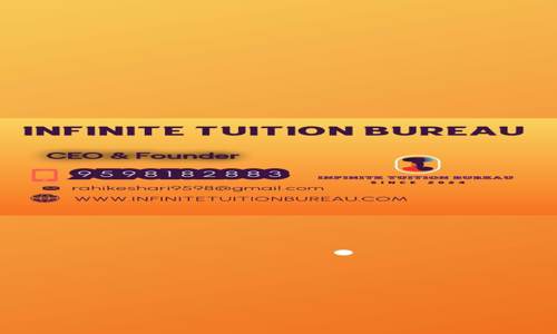 INFINITE TUITION BUREAU- HOME TUTOR/TEACHER PROVIDER IN VARANASI  - School Tuitions in Varanasi, Varanasi