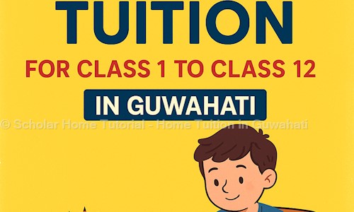 Scholar Home Tutorial - Home Tuition in Guwahati - School Tuitions in Six Mile, Guwahati