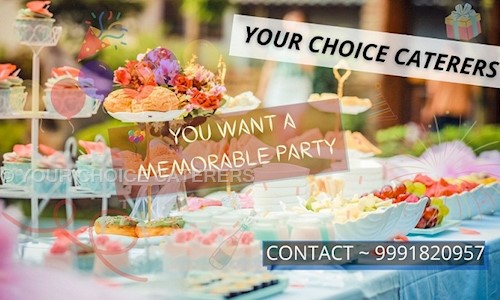 YOUR CHOICE CATERERS - Catering Services in Sector 20, Panchkula
